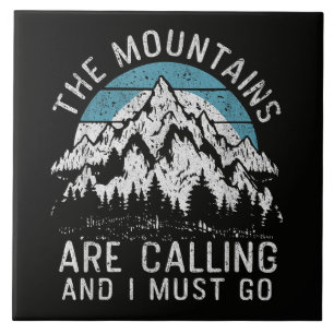 The mountains are calling and I must go Tile