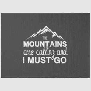 The Mountains Are Calling And I Must Go Tissue Paper
