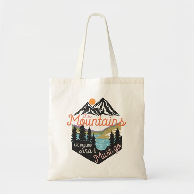 The Mountains Are Calling And I Must Go Tote Bag (Front)