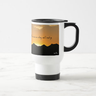 The mountains are calling and I must go. Travel Mug