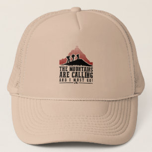 The Mountains Are Calling and I Must Go Trucker Hat