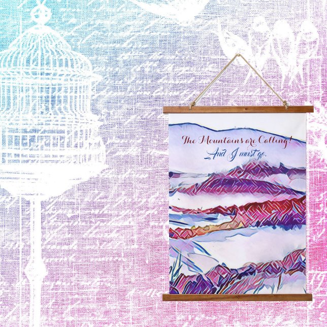 The Mountains are Calling And I Must Go Wall Art (Creator Uploaded)