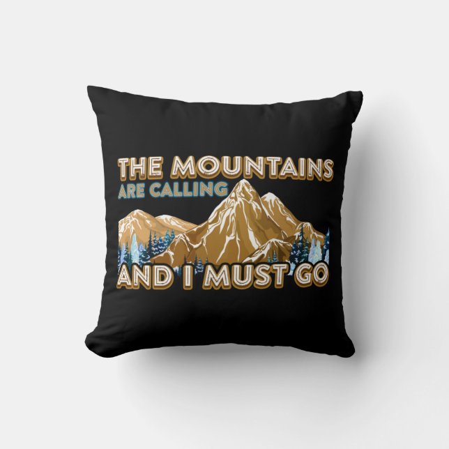 The Mountains Are Calling I Must Go Hiking Camping Throw Pillow (Front)