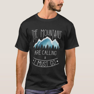 The Mountains Are Calling Mountain Hiking And Camp T-Shirt