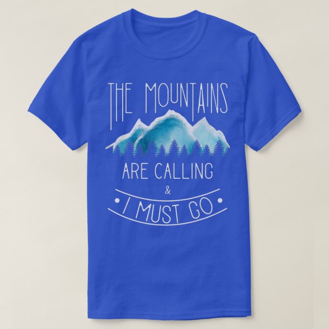 The mountains are calling Mountain Hiking and Camp T-Shirt (Design Front)