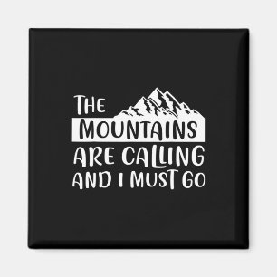 The Mountains Are Calling Mountain  Magnet