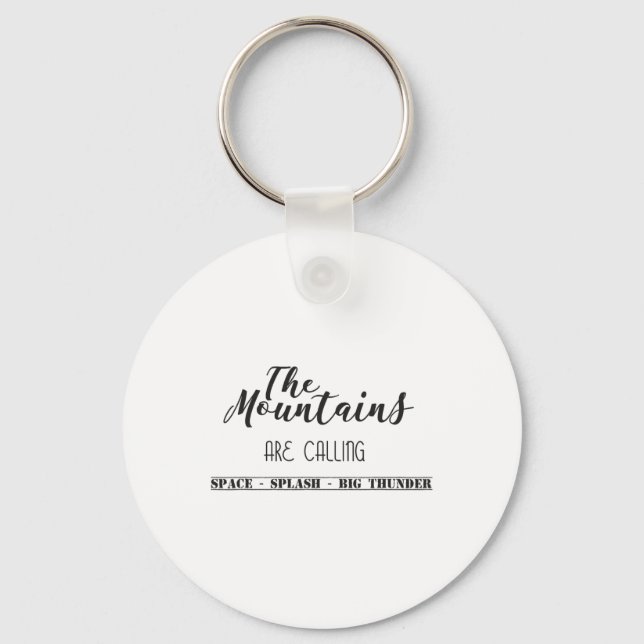 The Mountains Are Calling Space Splash Big Thunder Keychain (Front)