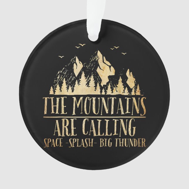 The Mountains are Calling Space Splash Big Thunder Ornament (Front)