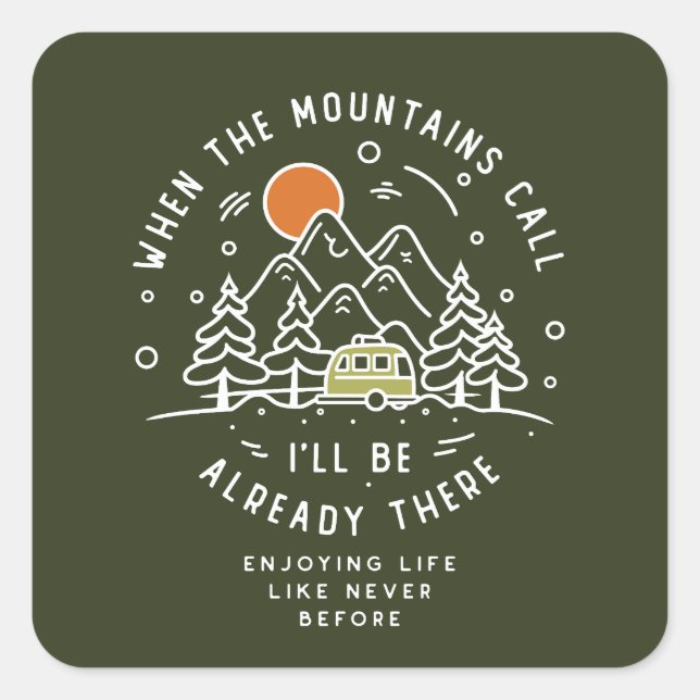 The Mountains Are Calling Square Sticker (Front)