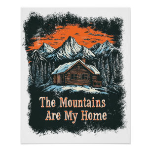 The Mountains Are My Home Poster