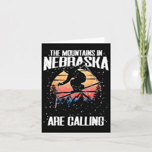 The Mountains In Nebraska Are Calling Funny Skiing Card