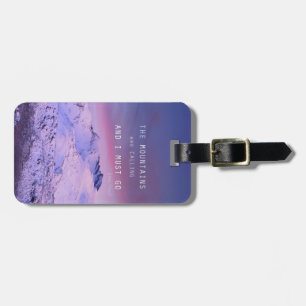 The mountains plows calling, and i must go. John M Luggage Tag