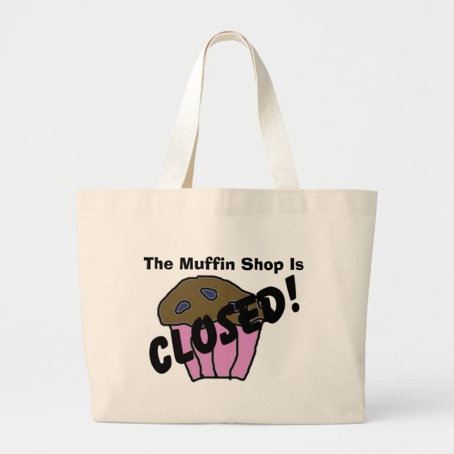 The Muffin Shop Is Large Tote Bag (Front)