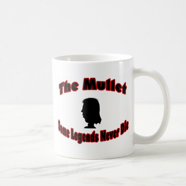The Mullet-Some Legends Never Die Coffee Mug (Right)