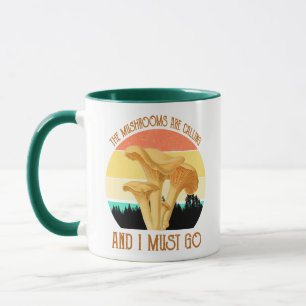 The Mushrooms Are Calling, And I Must Go Mug
