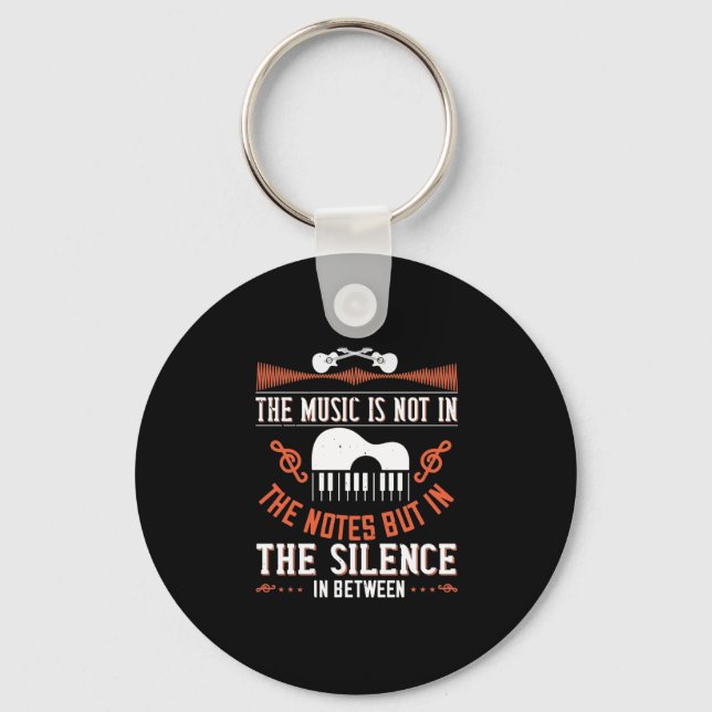 The Music Is Not In The Notes Keychain (Front)