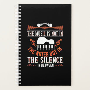 The Music Is Not In The Notes Planner