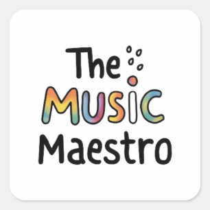 The Music Maestro  Square Sticker