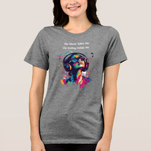 "The Music Takes Me, the Feeling Holds Me" music Tri-Blend Shirt