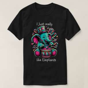 The Musical Pachyderm I really like elephants T-Shirt