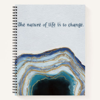 The nature of life is to change notebook