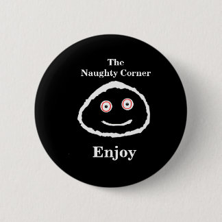 The Naughty Corner - Enjoy 2 Inch Round Button
