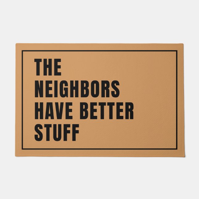 The Neighbours Have Better Stuff Doormat (Front)