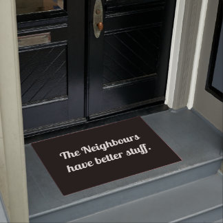 The Neighbours Have Better Stuff. Doormat