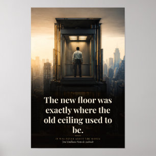 The New Floor Was the Old Ceiling Quote Art Poster
