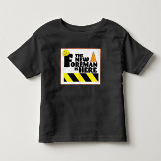 The New Foreman is Here  Toddler T-shirt