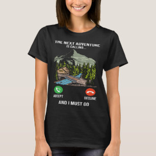 The Next Adventure Is Calling Hikers Camp Mountain T-Shirt