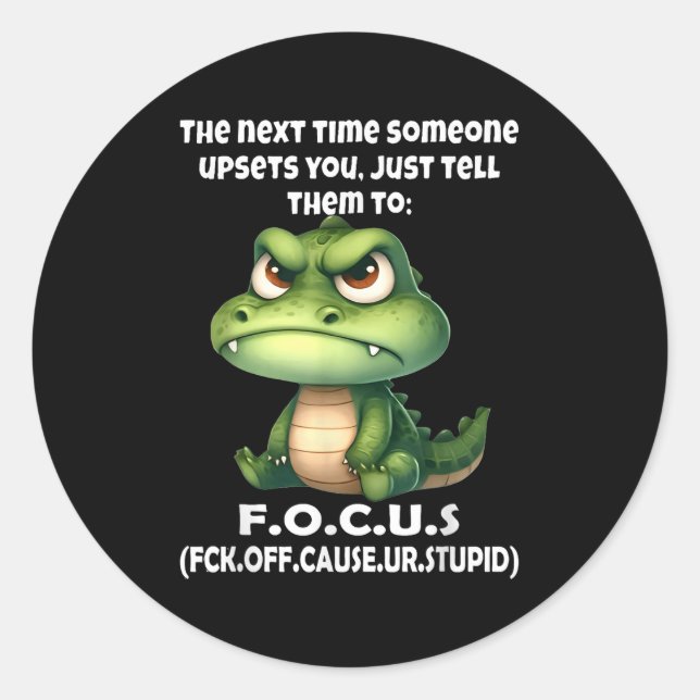 The Next Time Someone Upsets You Just Tell Them To Classic Round Sticker (Front)