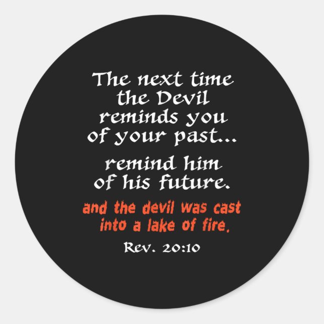 The Next Time The Devil Reminds You Of Your Past  Classic Round Sticker (Front)