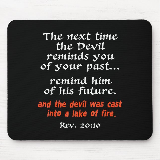 The Next Time The Devil Reminds You Of Your Past  Mouse Pad (Front)