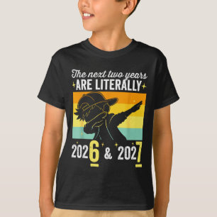 The Next Two Years Are Literally 6 7 Happy New Yea T-Shirt