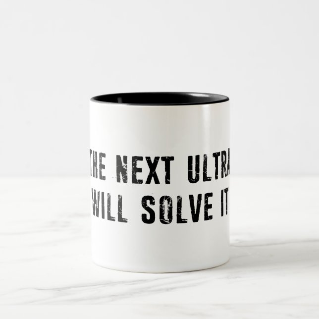 The Next Ultra Will Solve It Two-Tone Coffee Mug (Center)