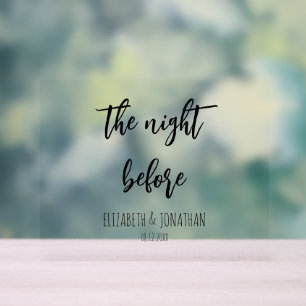 The Night Before Wedding Rehearsal Dinner Acrylic Sign