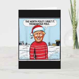 The North Pole_ I Build It Tremendous Pole Funny T Card