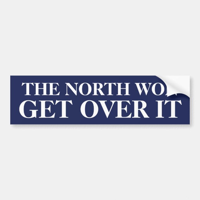 The North won, get over it Bumper Sticker (Front)