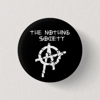 The Nothing Society 1 Inch Round Button