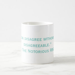 The Notorious RBG Disagreeable Quote Mug