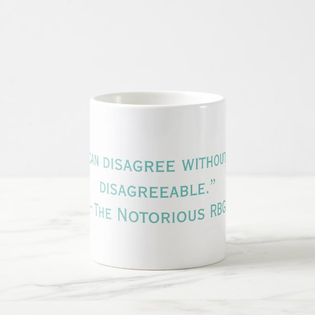 The Notorious RBG Disagreeable Quote Mug (Center)