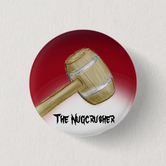 The Nugcrusher 1 Inch Round Button