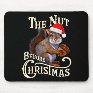 The Nut Before Christmas Squirrel Funny Mouse Pad