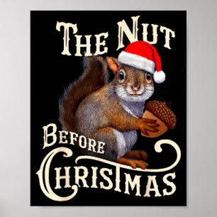 The Nut Before Christmas Squirrel Funny  Poster