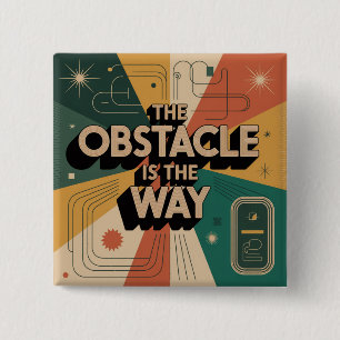The Obstacle Is The Way 2 Inch Square Button