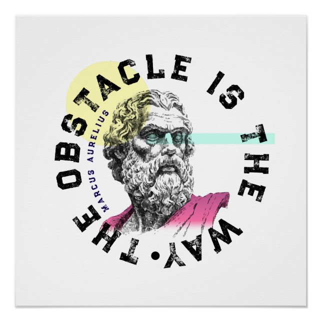 The Obstacle Is The Way – Marcus Aurelius Quote Poster (Front)