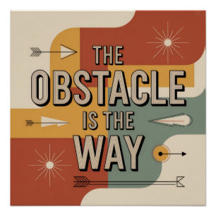 The Obstacle Is The Way Poster