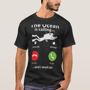 The Ocean Is Calling   Scuba Divers Diving Graphic T-Shirt