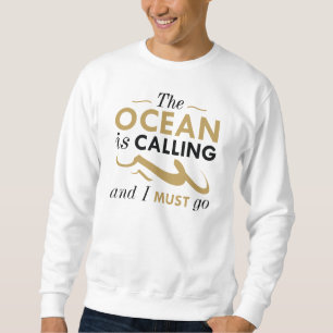 The Ocean Is Calling Sweatshirt